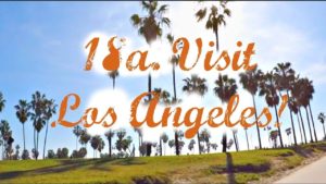 #18a. Visit Los Angeles.